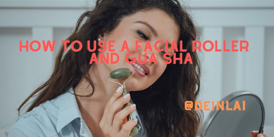 How to use a facial roller and gua sha